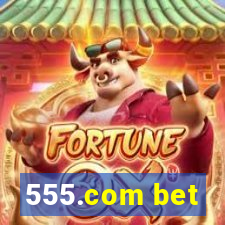 555.com bet